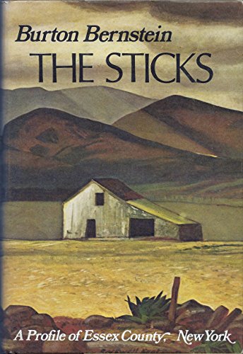 Imagen de archivo de The Sticks: A Profile of Essex County, New York a la venta por ThriftBooks-Atlanta