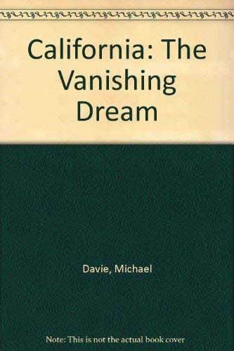 Imagen de archivo de California, the Vanishing Dream a la venta por ThriftBooks-Atlanta