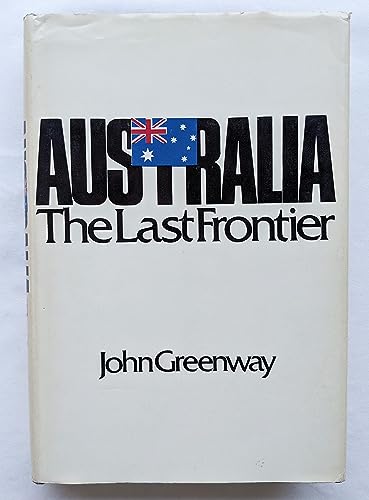 Imagen de archivo de Australia the Last Frontier a la venta por janet smith