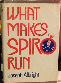 Stock image for What Makes Spiro Run; the Life and Times of Spiro Agnew for sale by Better World Books