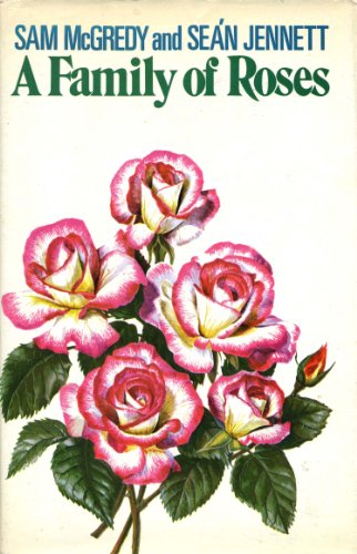 Imagen de archivo de A Family Of Roses a la venta por Terrace Horticultural Books