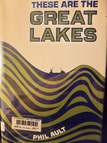 These are the Great Lakes (9780396066071) by Ault, Phillip H
