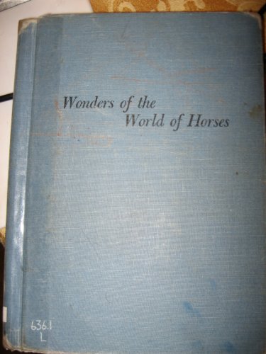 9780396066170: Wonders of the world of horses (Dodd, Mead wonder books)