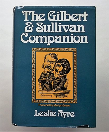 Imagen de archivo de The Gilbert and Sullivan Companion a la venta por Better World Books