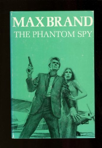 The phantom spy;: A novel of adventure (9780396067450) by Brand, Max