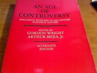 Imagen de archivo de An Age of Controversy: Discussion Problems in Twentieth Century European History a la venta por Top Notch Books