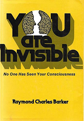 9780396067849: You Are Invisible: No One Has Seen Your Consciousness