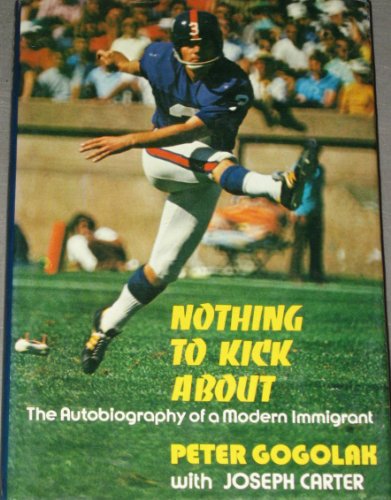 Beispielbild fr Nothing to Kick About : The Autobiography of a Modern Immigrant zum Verkauf von Better World Books