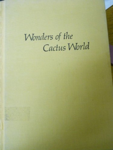Stock image for Wonders of the Cactus World for sale by Better World Books