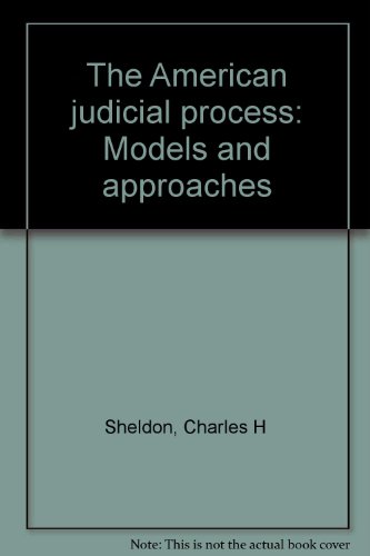 Imagen de archivo de The American Judicial Process : Models and Approaches a la venta por Better World Books