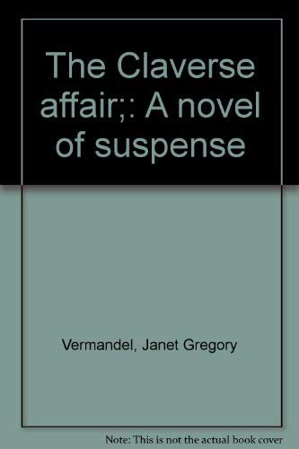 Beispielbild fr The Claverse affair: A novel of Suspense zum Verkauf von Emily's Books