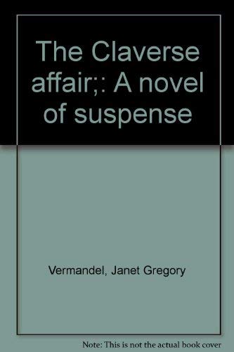 Stock image for The Claverse affair: A novel of Suspense for sale by Emily's Books