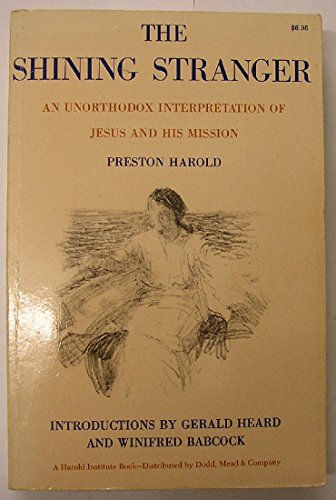 Stock image for The Shining Stranger: An Unorthodox Interpretation of Jesus and His Mission for sale by BookEnds Bookstore & Curiosities