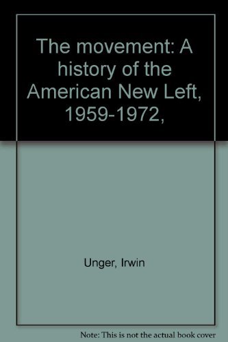 9780396069393: The movement: A history of the American New Left, 1959-1972,