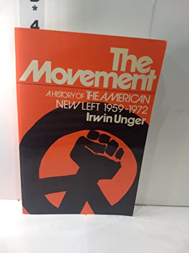 Imagen de archivo de The Movement : A History of the American New Left, 1959-1972 a la venta por Better World Books