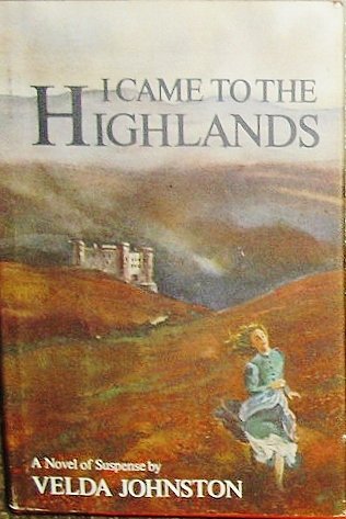 I Came to the Highlands: A Novel of Suspense (9780396069508) by Johnston, Velda