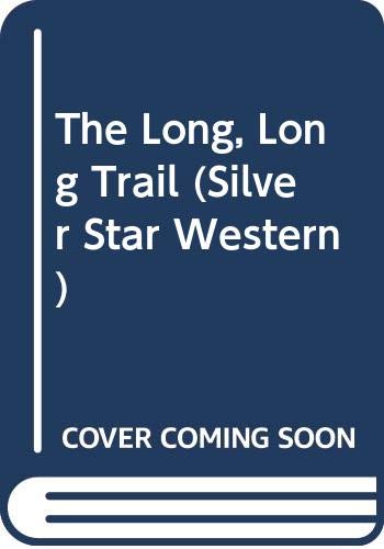 The Long, Long Trail (Silver Star Western) (9780396069843) by Brand, Max; Faust, Frederick Schiller