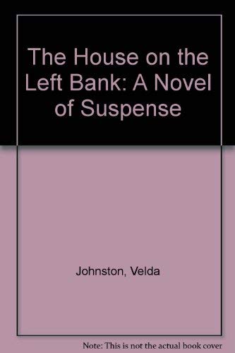 The House on the Left Bank: A Novel of Suspense (9780396070610) by Johnston, Velda