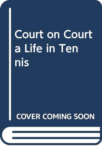 Stock image for Court on Court: A Life in Tennis (FIRST EDITION) for sale by Foster Books, Board of Directors FABA