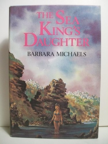 The Sea King's Daughter (9780396072089) by Michaels, Barbara