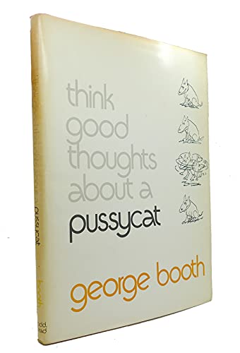 Imagen de archivo de Think good thoughts about a pussycat a la venta por HPB-Ruby