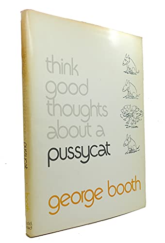 Stock image for Think good thoughts about a pussycat for sale by HPB-Ruby