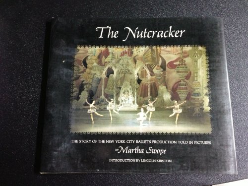 Stock image for The Nutcracker: The Story of the New York City Ballet's Production Told in Pictures for sale by ThriftBooks-Dallas