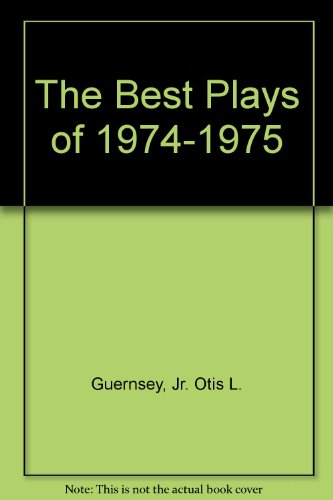 The Best Plays of 1974-1975 (9780396072201) by Jr. (editor) Guernsey, Otis L.