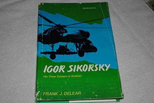 Igor Sikorsky: His Three Careers in Aviation