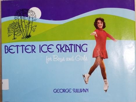 Better Ice Skating for Boys and Girls (9780396073390) by Sullivan, George