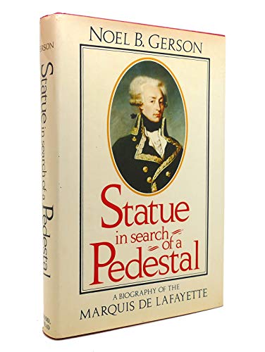 Imagen de archivo de Statue in search of a pedestal: A biography of the Marquis de Lafayette a la venta por My Dead Aunt's Books