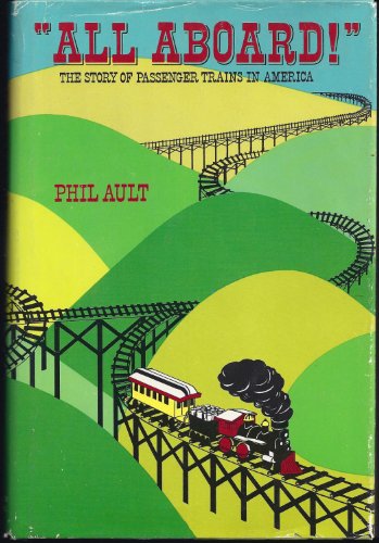 9780396073505: "All aboard!": The story of passenger trains in America
