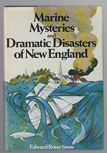 Stock image for Marine Mysteries and Dramatic Disasters of New England for sale by Bearly Read Books