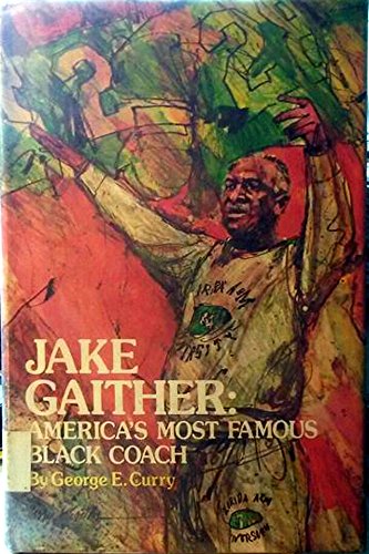 Beispielbild fr Jake Gaither : America's Most Famous Black Coach zum Verkauf von Better World Books Ltd