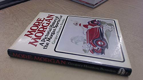 Stock image for More Morgan: A Pictorial History of the Morgan Sports Car for sale by ThriftBooks-Dallas