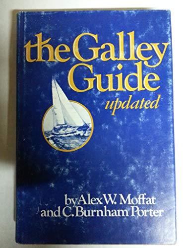 Stock image for The galley guide, updated: A purely humanitarian work planned out of consideration for those who cruise on water and for their digestive apparatus, . after all, success or failure largely depends for sale by HPB-Emerald