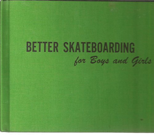 Stock image for Better Skateboarding for Boys and Girls for sale by GF Books, Inc.