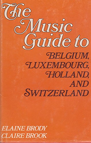 Beispielbild fr The Music Guide to Belgium, Luxembourg, Holland, and Switzerland zum Verkauf von Booked Experiences Bookstore