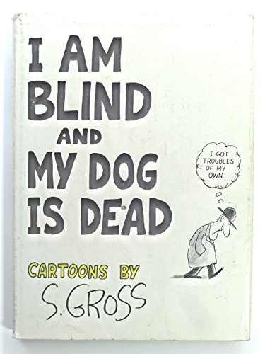 I am blind and my dog is dead: Cartoons