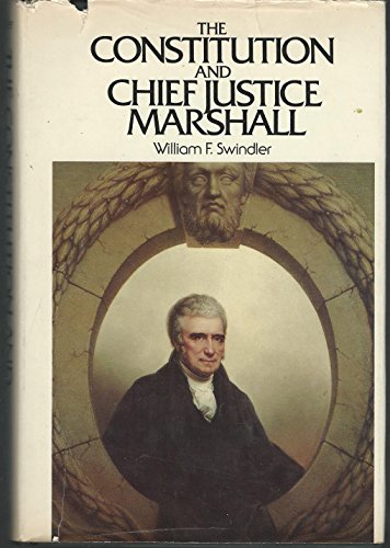 The Constitution and Chief Justice Marshall
