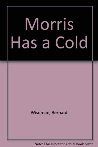 Stock image for Morris Has a Cold for sale by Front Cover Books