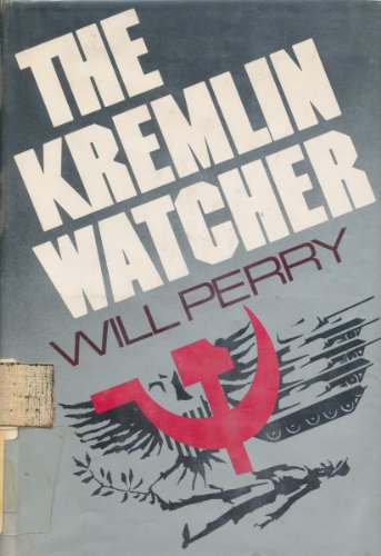Beispielbild fr The Kremlin Watcher: A Novel of Suspense zum Verkauf von Wonder Book