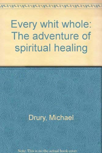 Imagen de archivo de Every Whit Whole: The Adventure of Spiritual Healing a la venta por ThriftBooks-Atlanta