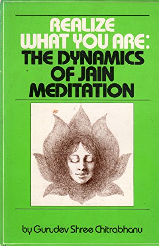 Imagen de archivo de Realize What You Are: The Dynamics of Jain Meditation a la venta por Books From California