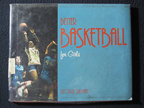 Beispielbild fr Better Basketball for Girls zum Verkauf von Better World Books