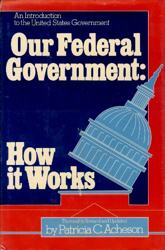 9780396075950: Our Federal Government: How it works : an introduction to the United States Government