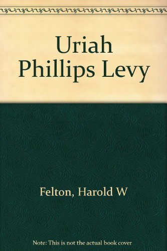 Imagen de archivo de Uriah Phillips Levy a la venta por Loyal Oak Books