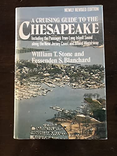 Stock image for A Cruising Guide To The Chesapeake: Including the passages from Long Island Sound along the New Jersey coast and inland waterway for sale by Wonder Book
