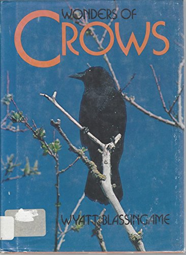 Wonders of Crows (Dodd, Mead Wonder Books) (9780396076490) by Blassingame, Wyatt