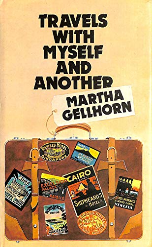 Travels with Myself and Another (9780396077367) by Gellhorn, Martha